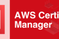 AWS-Certificate-Manager