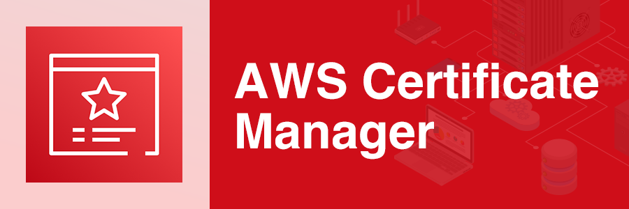 AWS-Certificate-Manager